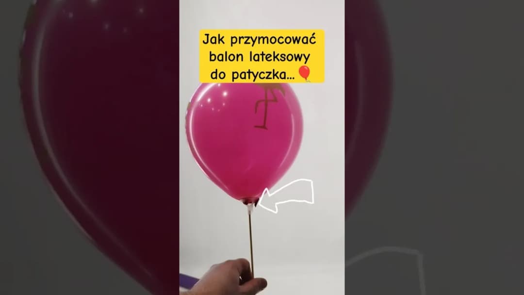 Jak bezpiecznie zamocować balon na patyku? Prosty trik bez wpadek!